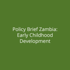 Alt="" Green background, white text "Policy Brief Zambia: Early Childhood Development"